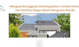 Keunggulan Genteng Beton OmaheDW Asri: Fondasi Kokoh dan Estetika Elegan dalam Bangunan Rumah